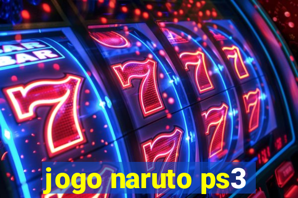 jogo naruto ps3