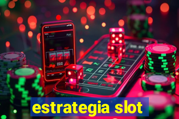 estrategia slot