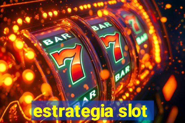 estrategia slot