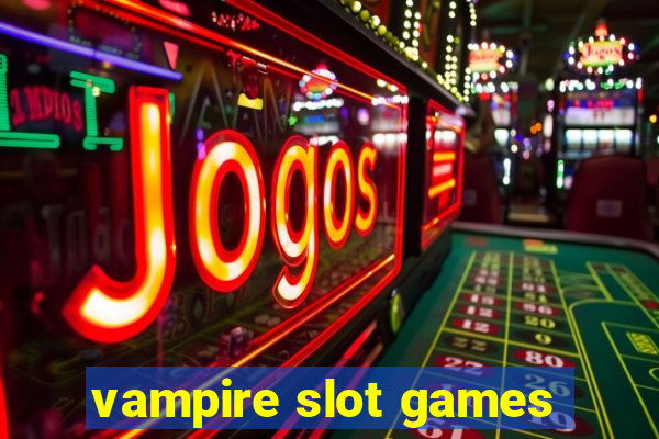 vampire slot games