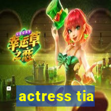 actress tia