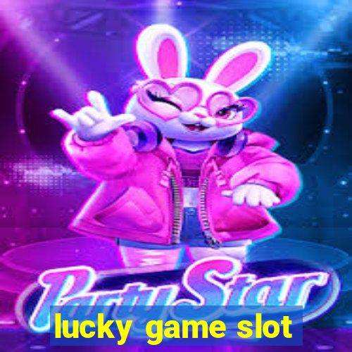 lucky game slot