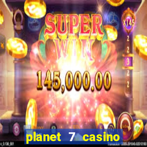 planet 7 casino bonus code