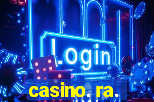 casino. ra.