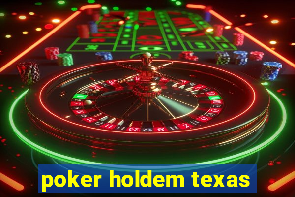 poker holdem texas