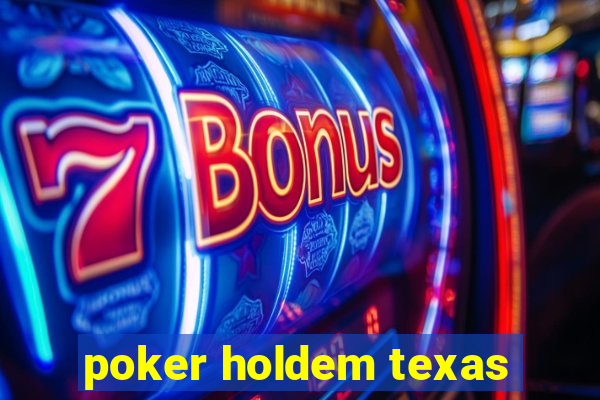 poker holdem texas