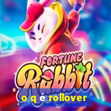 o q é rollover