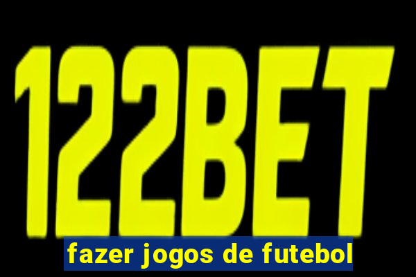 fazer jogos de futebol