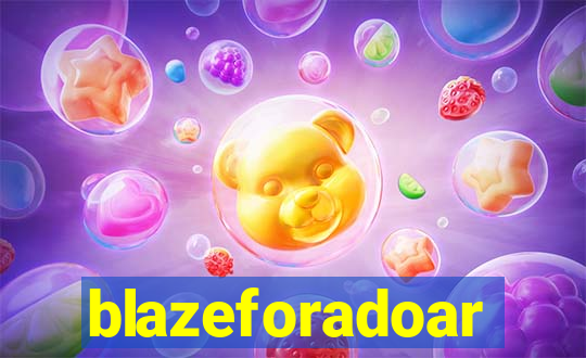 blazeforadoar