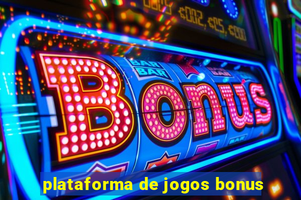 plataforma de jogos bonus