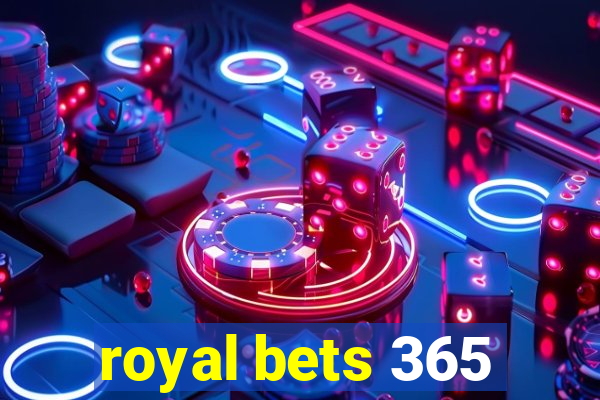 royal bets 365