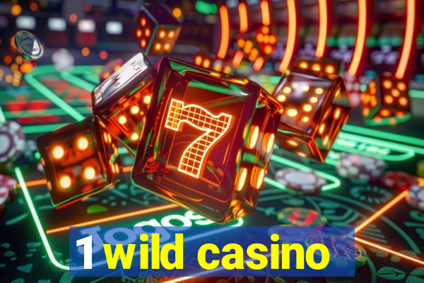 1 wild casino