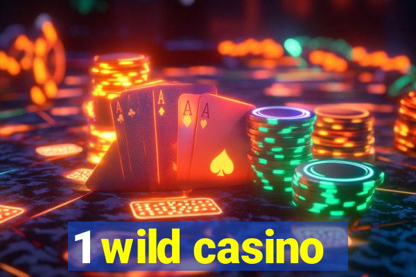 1 wild casino