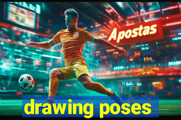 drawing poses