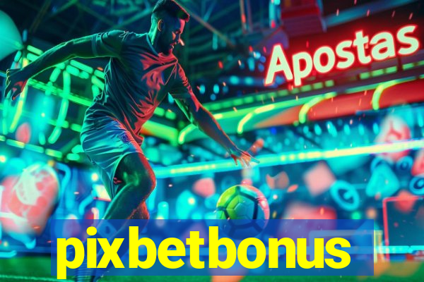 pixbetbonus