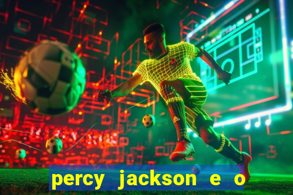 percy jackson e o ladr茫o de raios filme completo dublado baixar