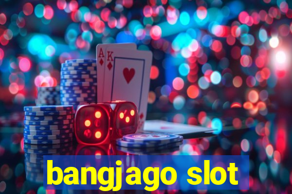 bangjago slot