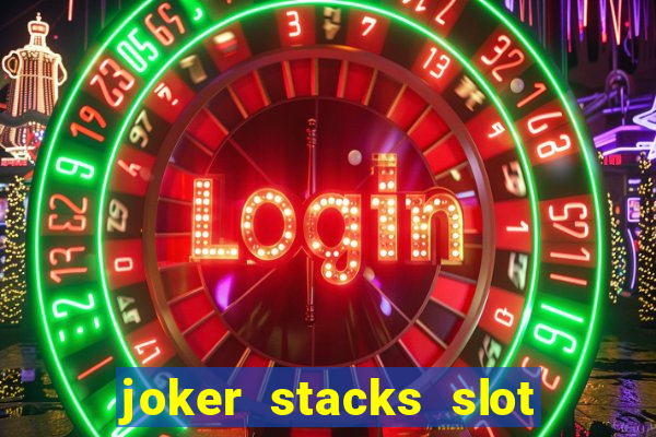 joker stacks slot free play