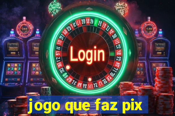 jogo que faz pix