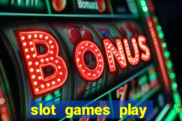 slot games play for free