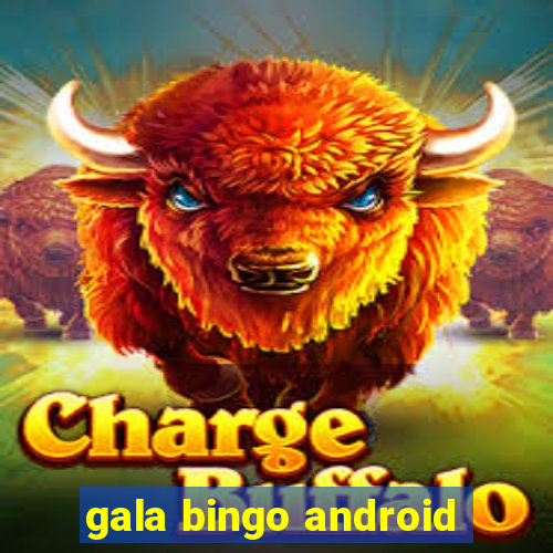 gala bingo android