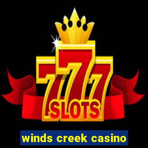 winds creek casino