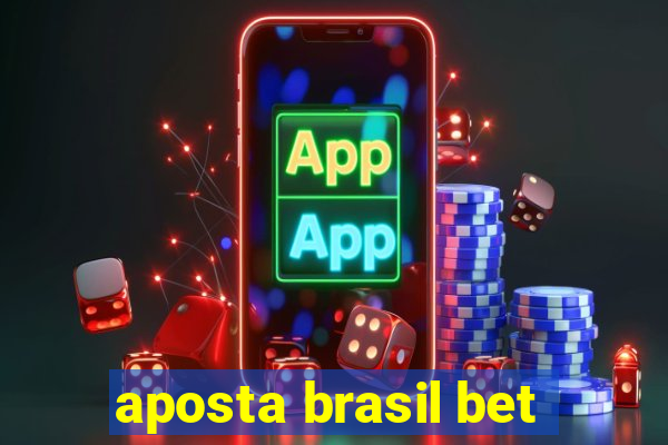 aposta brasil bet