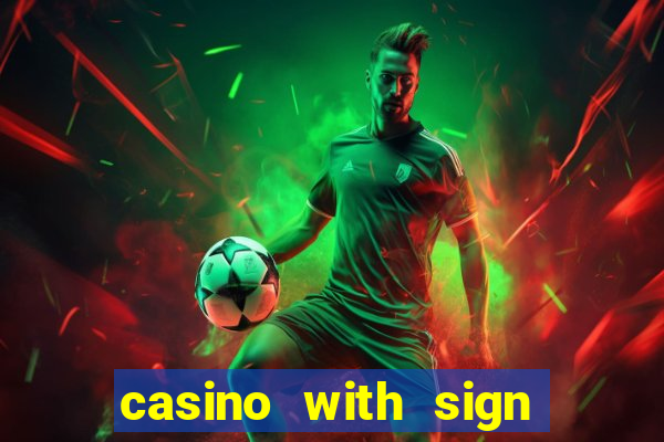 casino with sign up bonus