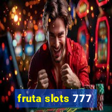 fruta slots 777