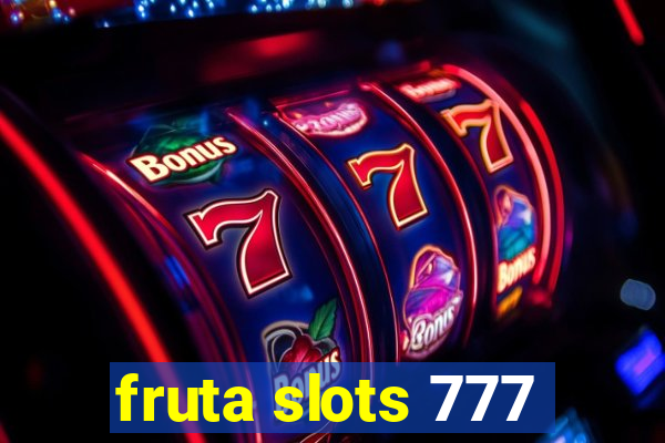 fruta slots 777