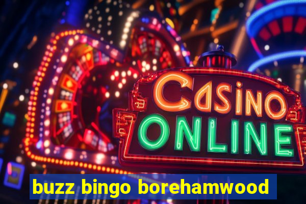 buzz bingo borehamwood