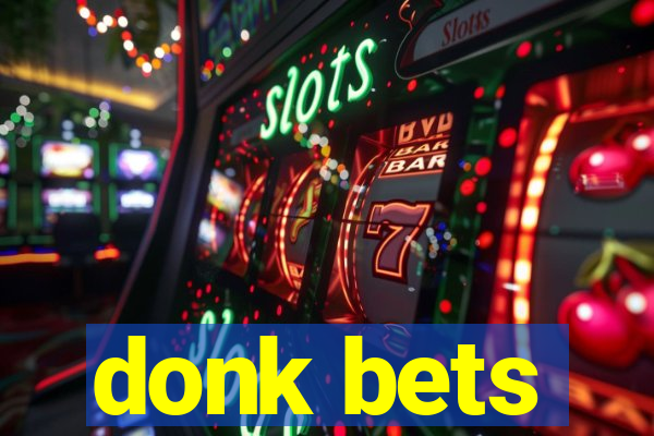 donk bets