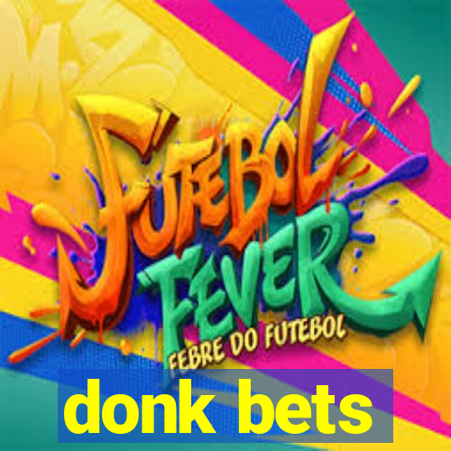 donk bets