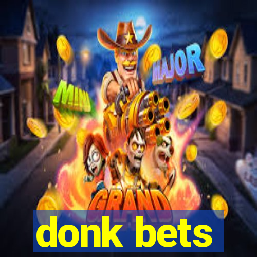 donk bets