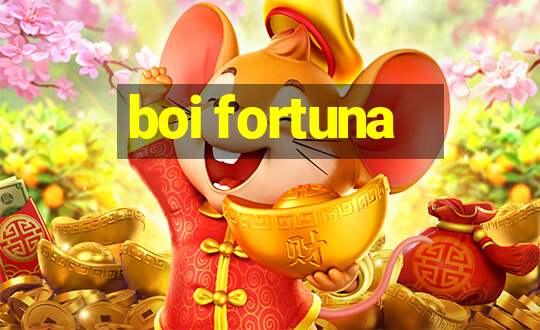 boi fortuna