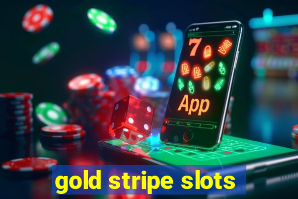 gold stripe slots