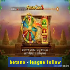 betano - league follow