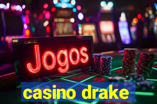 casino drake