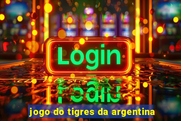 jogo do tigres da argentina