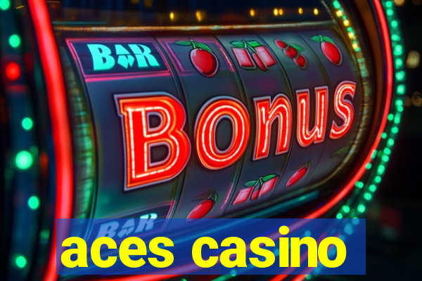 aces casino