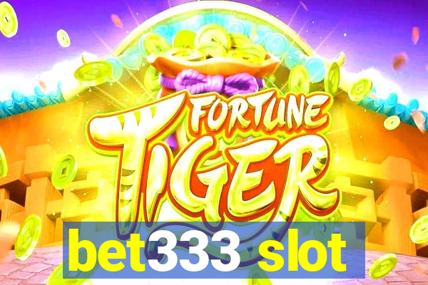 bet333 slot