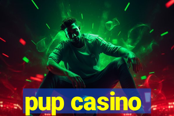 pup casino