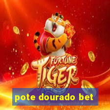 pote dourado bet