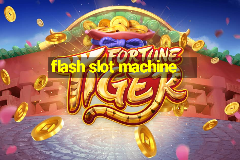 flash slot machine