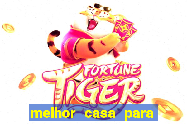 melhor casa para jogar fortune tiger