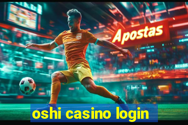 oshi casino login