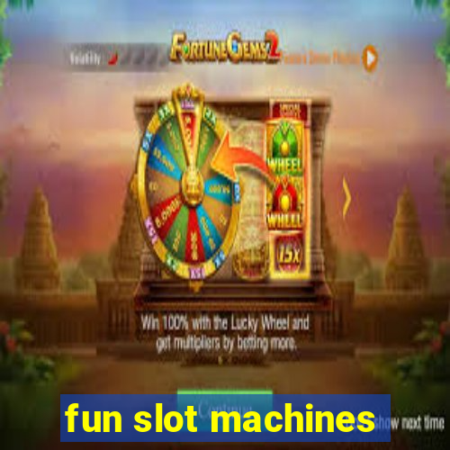 fun slot machines