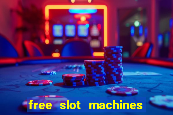 free slot machines casino games