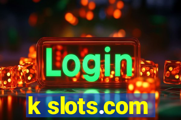 k slots.com