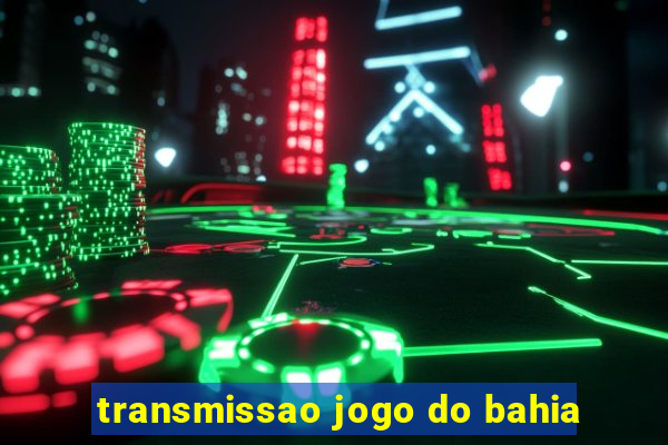 transmissao jogo do bahia